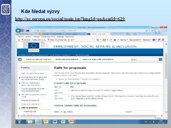 Kde hledat výzvy http: //ec. europa. eu/social/main. jsp? lang. Id=en&cat. Id=629 19 