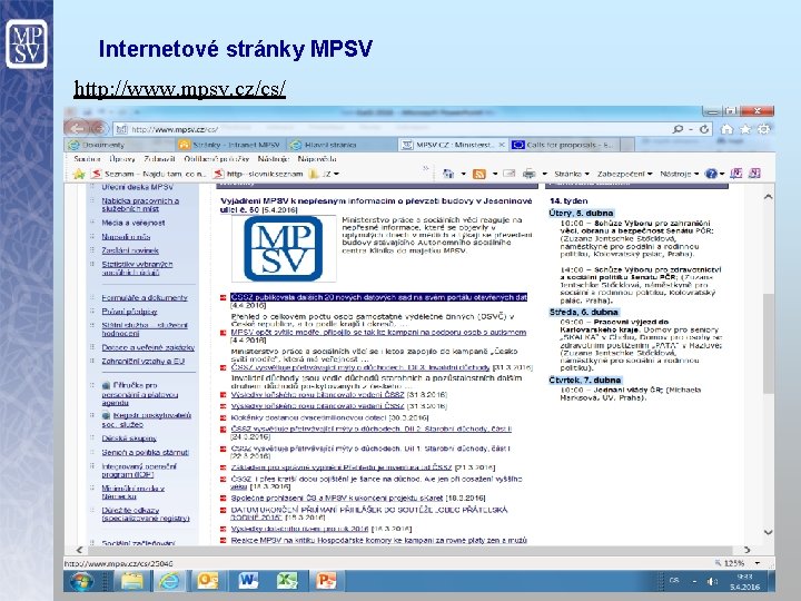 Internetové stránky MPSV http: //www. mpsv. cz/cs/ 22 