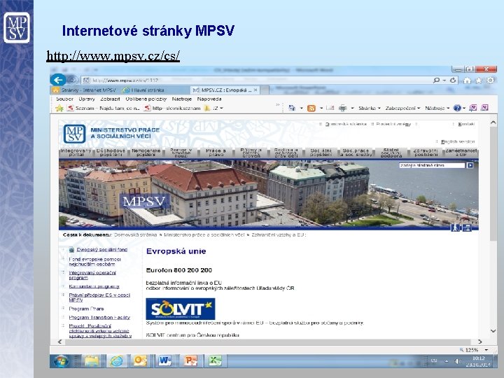 Internetové stránky MPSV http: //www. mpsv. cz/cs/ 24 