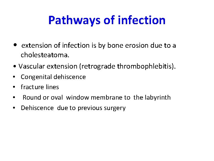 Pathways of infection • extension of infection is by bone erosion due to a