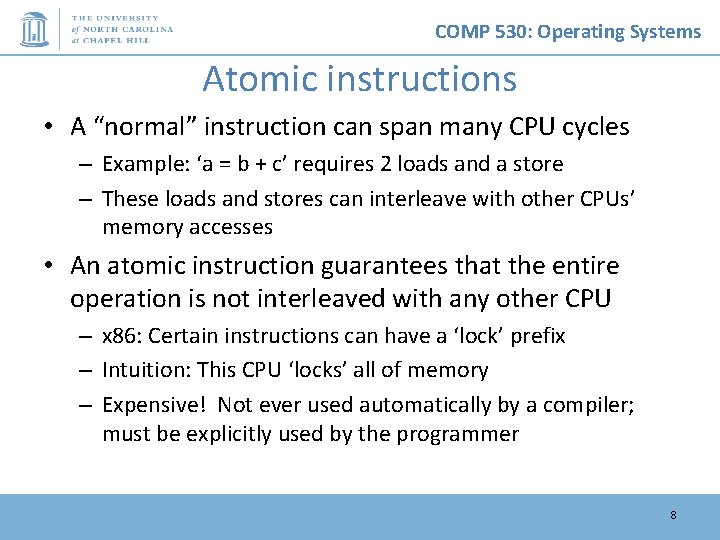 COMP 530: Operating Systems Atomic instructions • A “normal” instruction can span many CPU