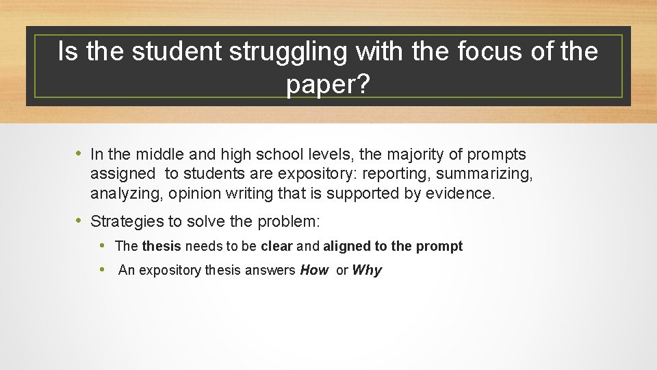 Is the student struggling with the focus of the paper? • In the middle