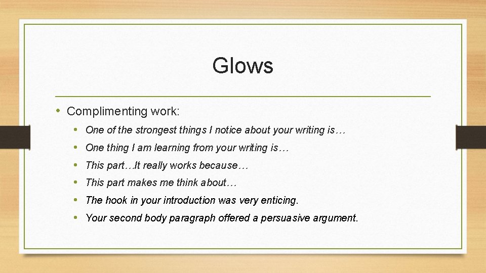 Glows • Complimenting work: • • • One of the strongest things I notice