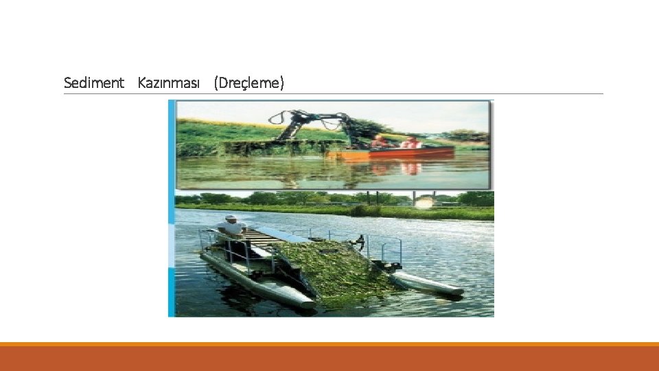 Sediment Kazınması (Dreçleme) 