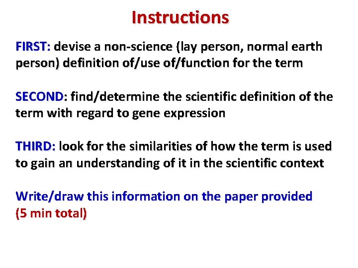 Instructions FIRST: devise a non-science (lay person, normal earth person) definition of/use of/function for