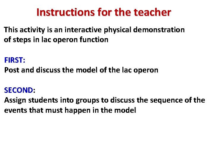 Instructions for the teacher This activity is an interactive physical demonstration of steps in