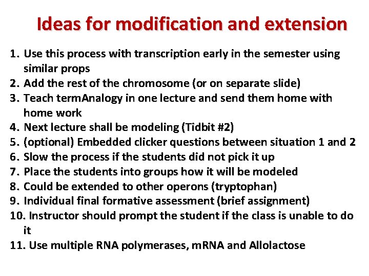 Ideas for modification and extension 1. Use this process with transcription early in the