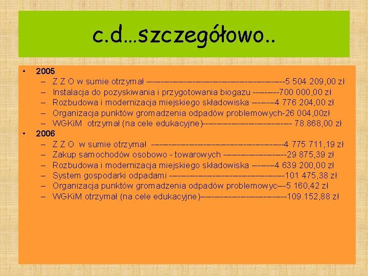 c. d…szczegółowo. . • • 2005 – Z Z O w sumie otrzymał ------------------------5