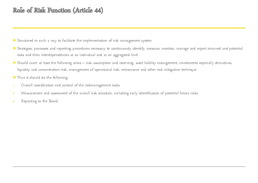 Role of Risk Function (Article 44) ► Structured in such a way to facilitate