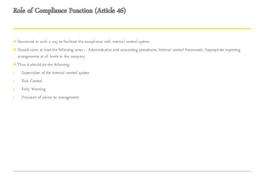 Role of Compliance Function (Article 46) ► Structured in such a way to facilitate