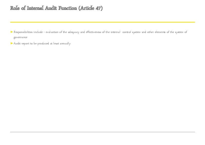 Role of Internal Audit Function (Article 47) ► Responsibilities include - evaluation of the