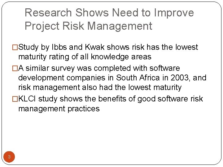 Research Shows Need to Improve Project Risk Management �Study by Ibbs and Kwak shows