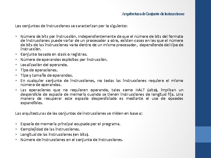 Arquitectura de Conjunto de Instrucciones Los conjuntos de instrucciones se caracterizan por lo siguiente: