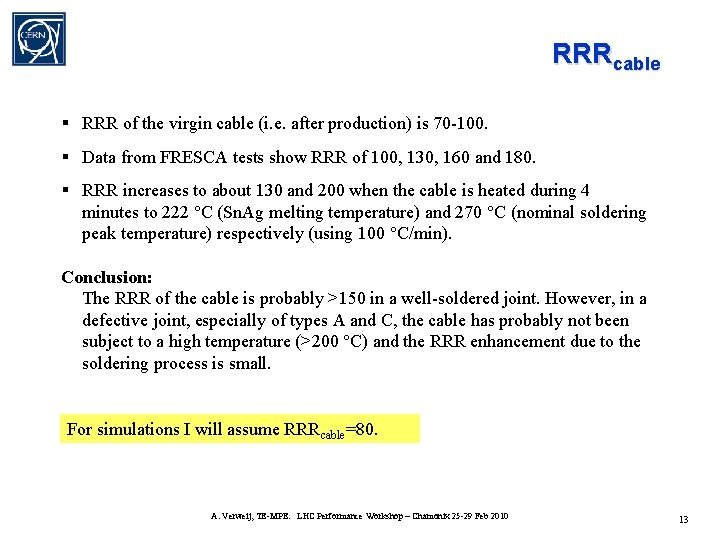 RRRcable § RRR of the virgin cable (i. e. after production) is 70 -100.