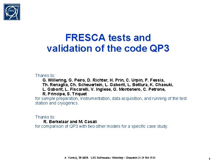 FRESCA tests and validation of the code QP 3 Thanks to: G. Willering, G.