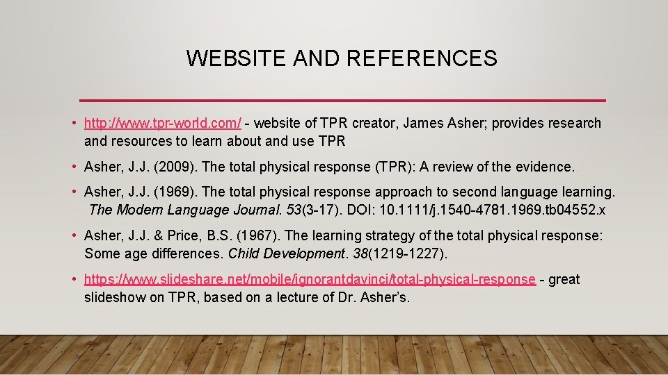 WEBSITE AND REFERENCES • http: //www. tpr-world. com/ - website of TPR creator, James