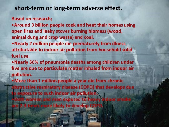 short-term or long-term adverse effect. Based on research; • Around 3 billion people cook