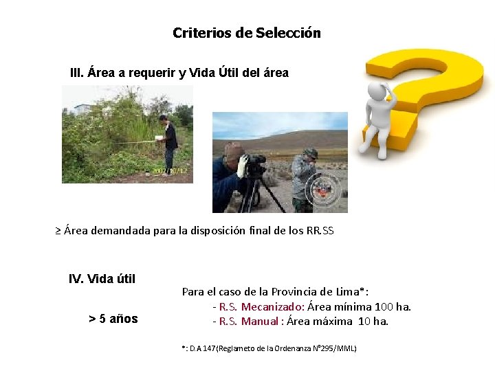 Criterios de Selección III. Área a requerir y Vida Útil del área ≥ Área