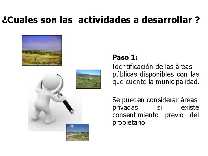 ¿Cuales son las actividades a desarrollar ? Paso 1: Identificación de las áreas públicas