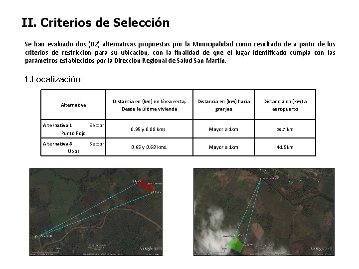 II. Criterios de Selección Se han evaluado dos (02) alternativas propuestas por la Municipalidad