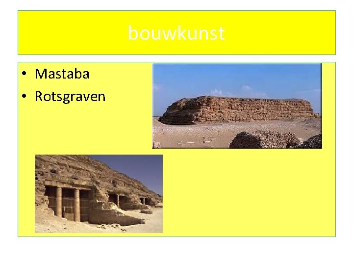 bouwkunst • Mastaba • Rotsgraven 