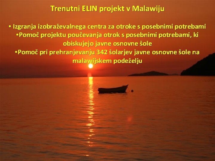 Trenutni ELIN projekt v Malawiju • Izgranja izobraževalnega centra za otroke s posebnimi potrebami