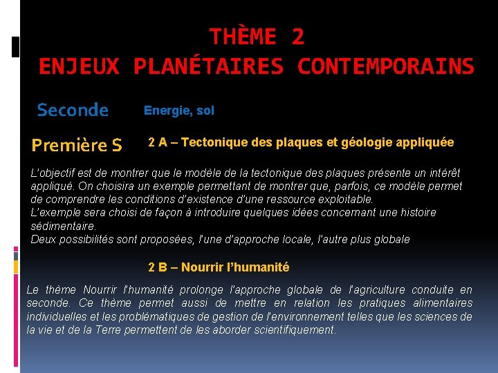 THÈME 2 ENJEUX PLANÉTAIRES CONTEMPORAINS Seconde Première S Energie, sol 2 A – Tectonique
