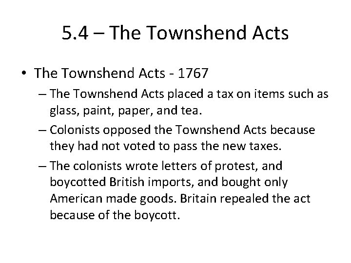 5. 4 – The Townshend Acts • The Townshend Acts - 1767 – The 5. 4 – The Townshend Acts • The Townshend Acts - 1767 – The