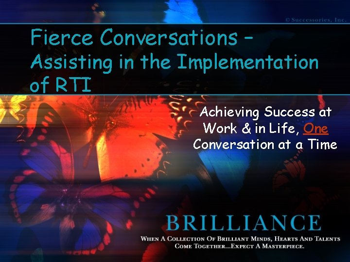 Fierce Conversations – Assisting in the Implementation of RTI Achieving Success at Work &