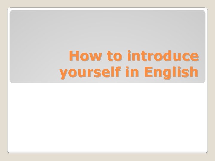How to introduce yourself in English 