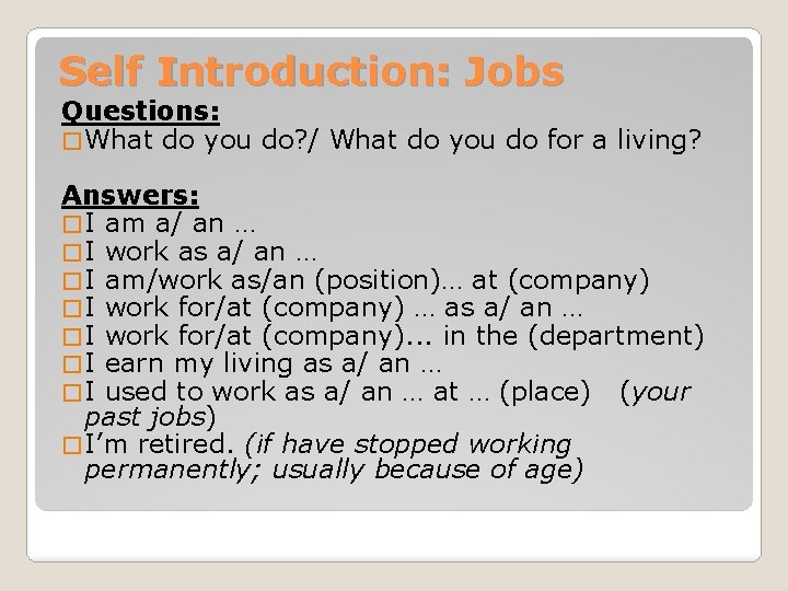 Self Introduction: Jobs Questions: � What do you do? / What do you do
