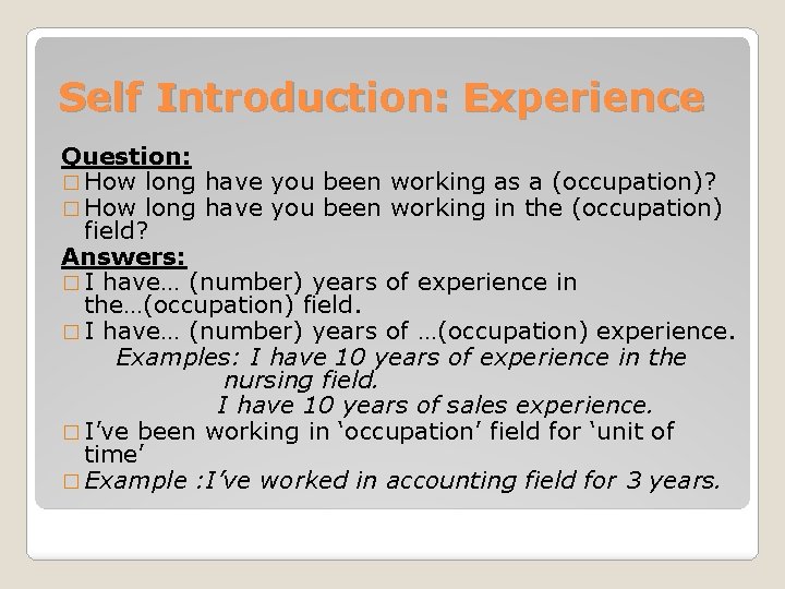 Self Introduction: Experience Question: � How long have you been working as a (occupation)?