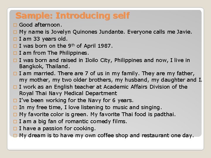 Sample: Introducing self � � � � Good afternoon. My name is Jovelyn Quinones