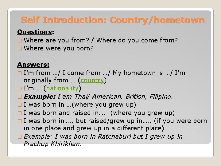 Self Introduction: Country/hometown Questions: � Where are you from? / Where do you come