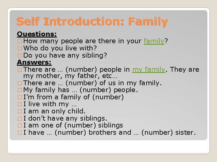 Self Introduction: Family Questions: � How many people are there in your family? �