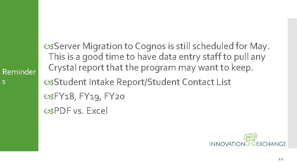  Server Migration to Cognos is still scheduled for May. This is a good