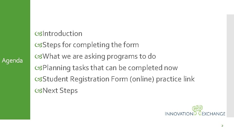 Agenda Introduction Steps for completing the form What we are asking programs to do
