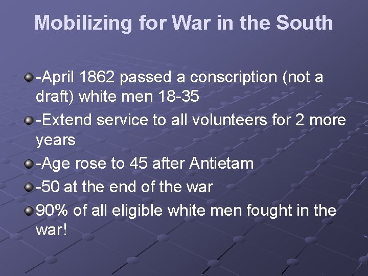 Mobilizing for War in the South -April 1862 passed a conscription (not a draft)
