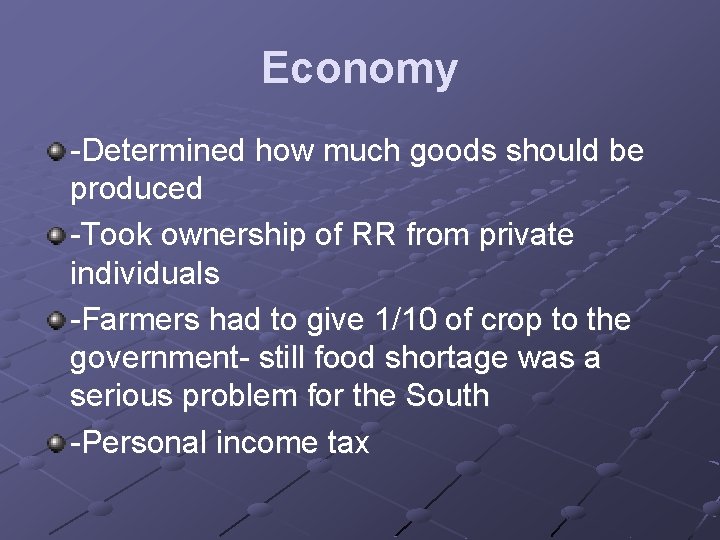 Economy -Determined how much goods should be produced -Took ownership of RR from private