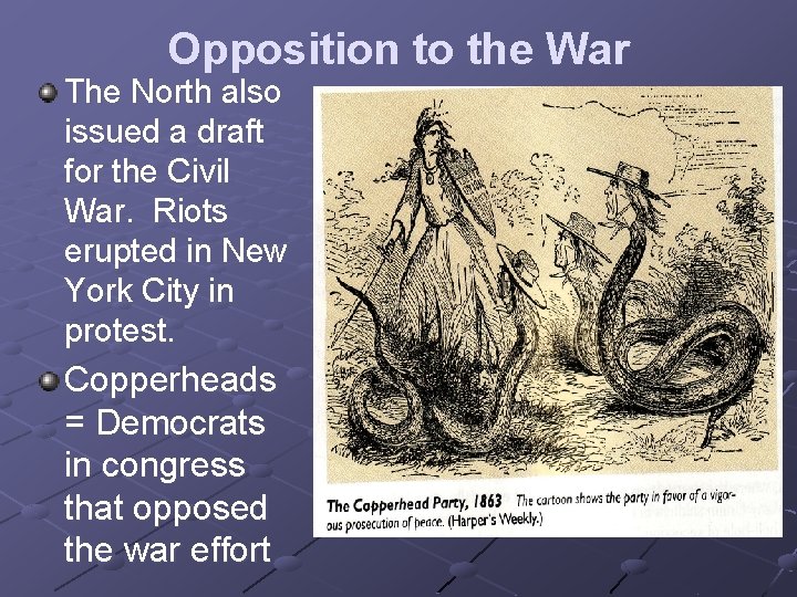 Opposition to the War The North also issued a draft for the Civil War.