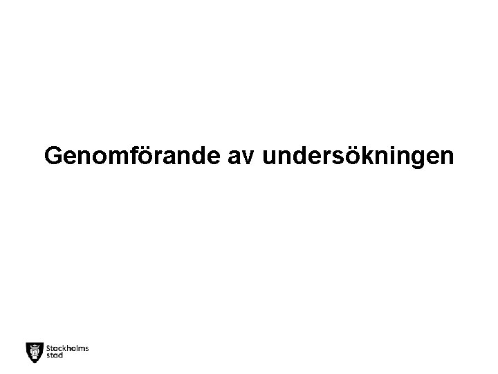 Genomförande av undersökningen 