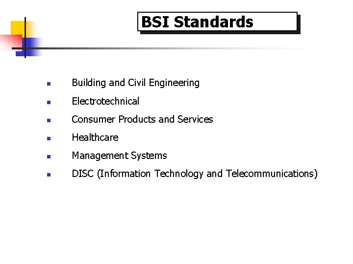 BSI Standards n Building and Civil Engineering n Electrotechnical n Consumer Products and Services