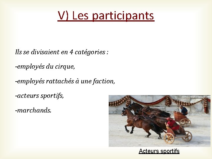 V) Les participants Ils se divisaient en 4 catégories : -employés du cirque, -employés