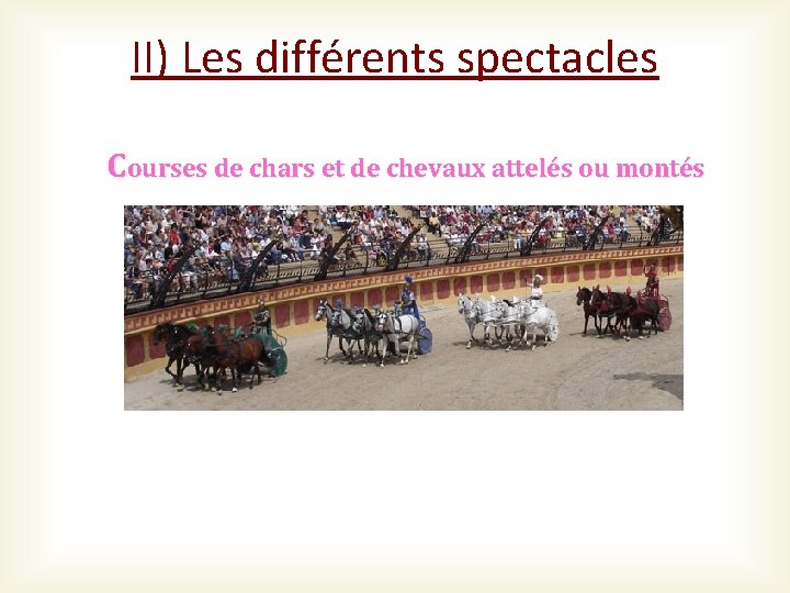 II) Les différents spectacles Courses de chars et de chevaux attelés ou montés 