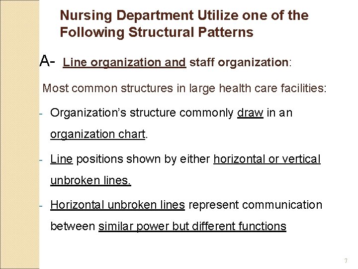 Nursing Department Utilize one of the Following Structural Patterns A- Line organization and staff