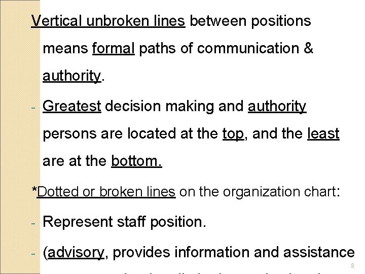 Vertical unbroken lines between positions means formal paths of communication & authority. - Greatest