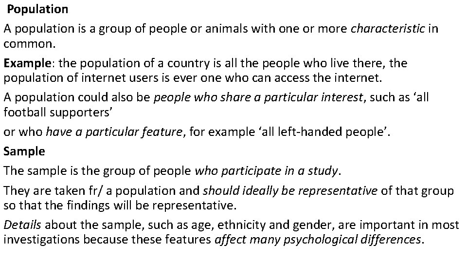 Population A population is a group of people or animals with one or more