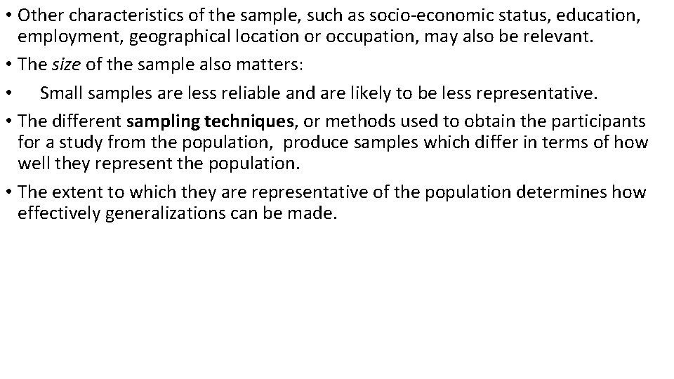  • Other characteristics of the sample, such as socio-economic status, education, employment, geographical