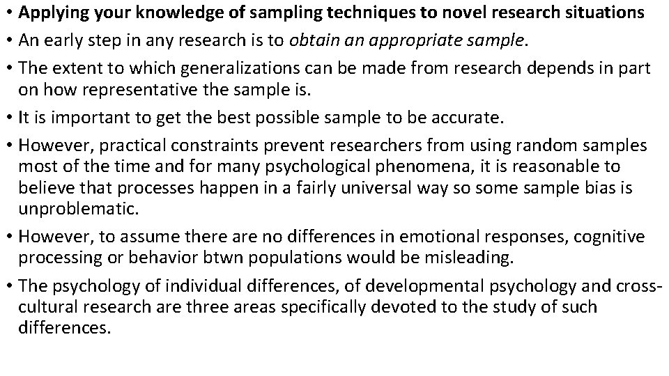  • Applying your knowledge of sampling techniques to novel research situations • An