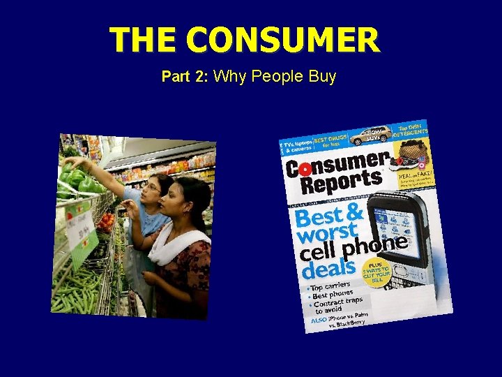 THE CONSUMER Part 2: Why People Buy 